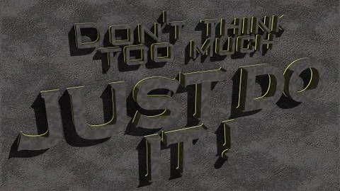 Just do it don't think to much dark grey background 3d render Stock Illustration
