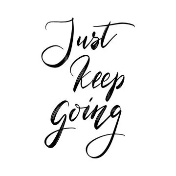 Just Keep Going Creative Hand drawn Calligraphy template for t-shirt or print Stock Illustration