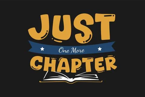 Just One More Chapter Typography Design Reading Quote for Book Lovers Stock Illustration