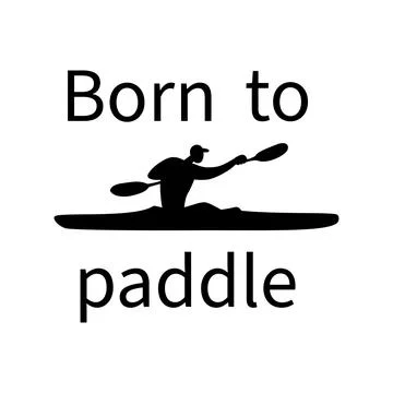 Kayaking Born to paddle typography design. Stock Illustration