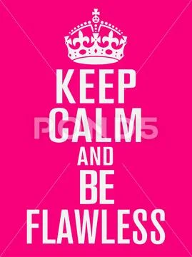 Keep calm and be flawless vector design.Design for t-shirt. Stock Illustration