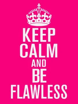 Keep calm and be flawless vector design.Design for t-shirt. Stock Illustration