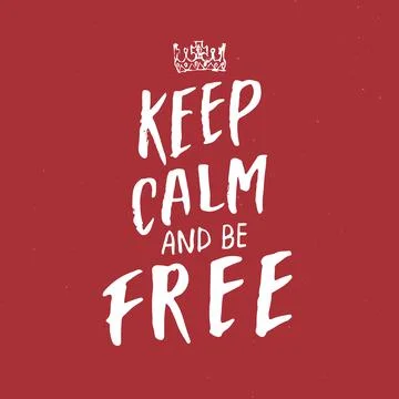 Keep calm and be free lettering handwritten sign, Hand drawn grunge calligrap Stock Illustration