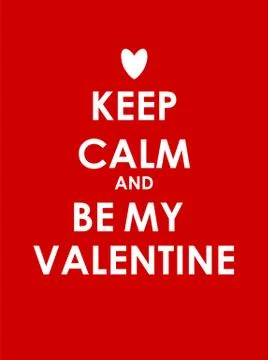 Keep Calm and Be My Valentine Creative Poster Concept. Card of I Stock Illustration