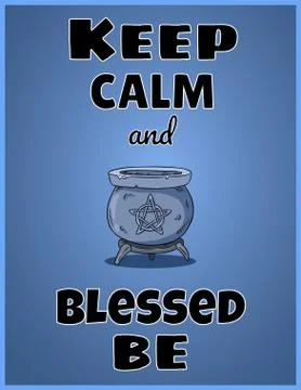 Keep calm and blessed be. Wiccan poster design with magic cauldron with penta Stock Illustration