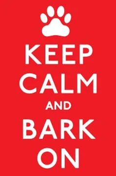 'Keep Calm and Carry On Barking!' dog poster in vector format. Stock Illustration