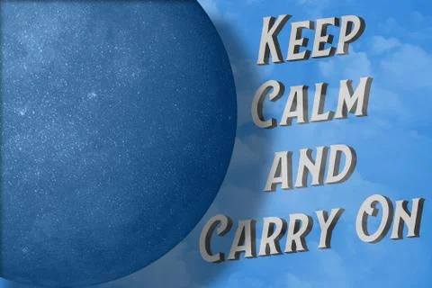 Keep calm and carry on text next the planet on blue sky and white clouds back Stock Illustration