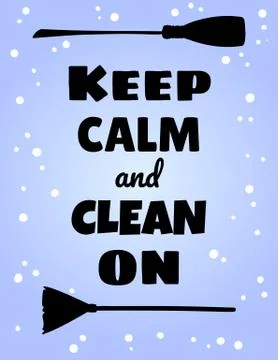 Keep calm and clean on poster. Vector cartoon household postcard Stock Illustration