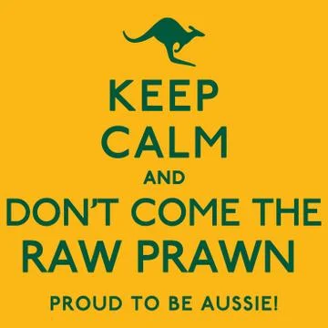 'Keep Calm and Don't Come The Raw Prawn' poster in vector format. Stock Illustration