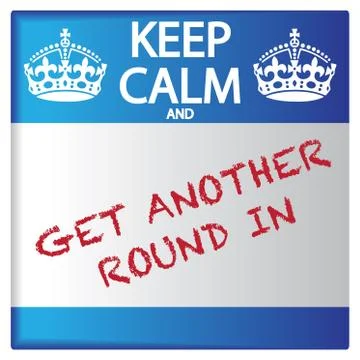Keep Calm And Get Another Round In Sticker Stock Illustration