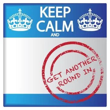 Keep Calm And Get Another Round In Badge Stock Illustration
