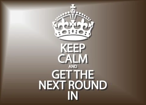Keep Calm And Get The Next Round In Stock Illustration