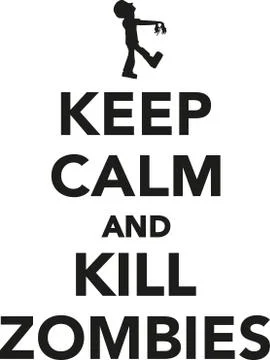 Keep calm and kill zombies Stock Illustration