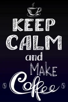 Keep calm and make coffee Stock Illustration
