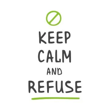 Keep Calm and Refuse. Template for Poster and Banner. Stock Illustration
