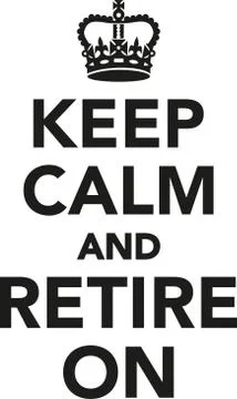 Keep calm and retire on Stock Illustration