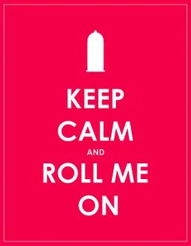 Keep calm and roll me on, sexual health information and advice Stock Illustration