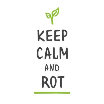 Keep Calm and Rot. Template for Poster and Banner. Stock Illustration