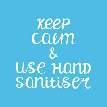 Keep calm and use hand sanitiser. Quarantine quote. Cute hand drawn typograph Stock Illustration