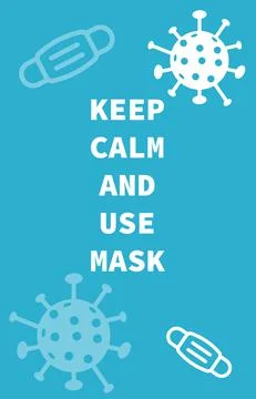 Keep Calm and Use Mask. Virus Novel Coronavirus 2019-nCoV . Vector illustrati Stock Illustration
