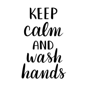 Keep calm and wash hands lettering, motivtional quote for coronavirus pandemic Stock Illustration