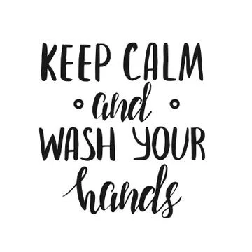 Keep Calm And Wash Your Hands. Template with hand lettering. Stock Illustration