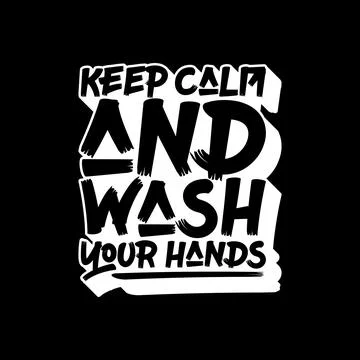 Keep Calm and Wash Your Hands, Covid-19 Typography Quote Design for T-Shirt.. Stock Illustration