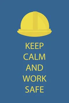 Keep calm and work safe poster.Vector illustration Stock Illustration