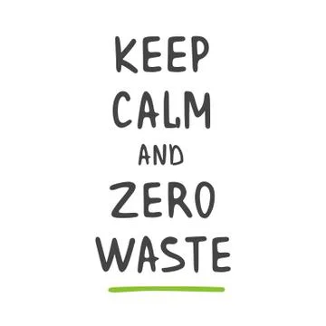 Keep Calm and Zero Waste. Template for Poster and Banner. Stock Illustration