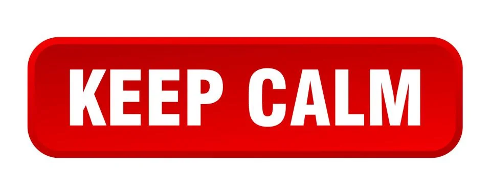 Keep calm button. keep calm square 3d push button Stock Illustration