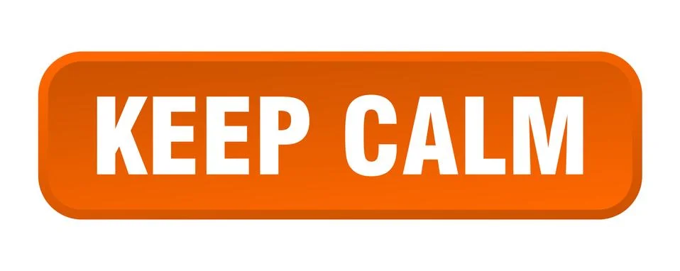 Keep calm button. keep calm square 3d push button Stock Illustration