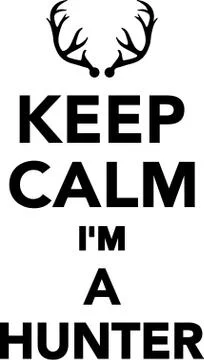 Keep calm I'm a hunter Stock Illustration