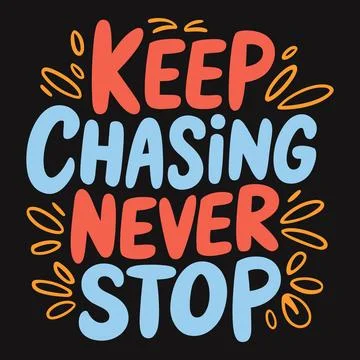 Keep chasing, never stop, encouraging words for persistent ambition Illustrazione stock