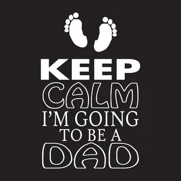 Keep clam i am going to be a dad d typography t-shirt design, tee print Stock Illustration