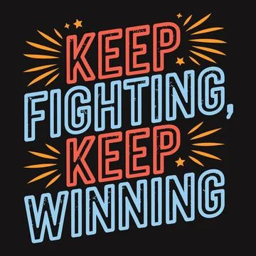 Keep fighting, keep winning, inspirational words for resilience Illustrazione stock