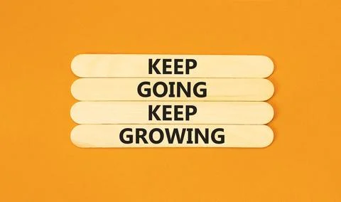 Keep going and growing symbol. Concept words phrase Keep going keep growing.. Stock Photos