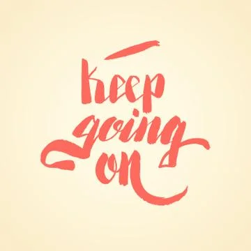 Keep going on. Hand lettering vector illustration Stock Illustration