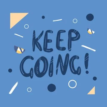 Keep Going handwritten lettering with abstract and geometric decoration. Post Stock Illustration