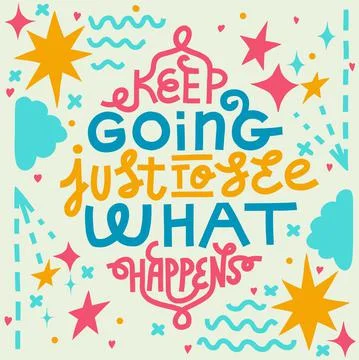 Keep going just to see what happens. Motivational Stock Illustration