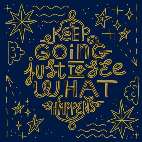 Keep going just to see what happens. quote poster Stock Illustration