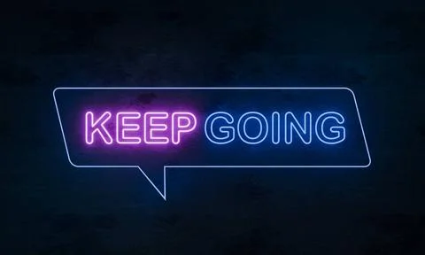 Keep going. Keep going. Illuminated neon sign in blue and purple on a dark... 写真素材