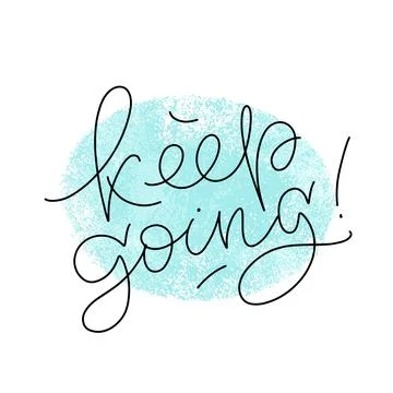 Keep going thin script modern lettering with textured spot on the background. Stock Illustration