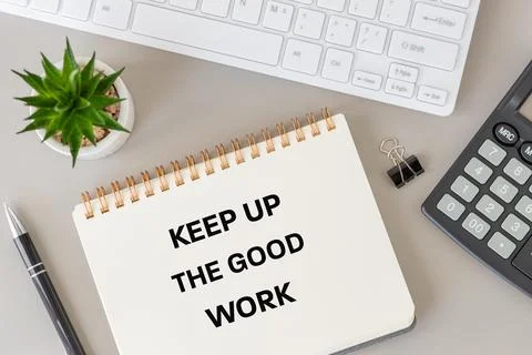 Keep up the good work. Motivation and trust in the team. Conceptual words Fotos de archivo