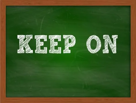 KEEP ON handwritten text on green chalkboard Stock Illustration