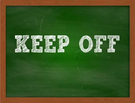 KEEP OFF handwritten text on green chalkboard Stock Illustration