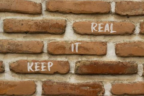 Keep it real and support symbol. Concept words Keep it real on brick wall. Be Stock Photos