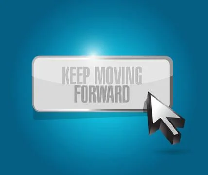 Keep moving forward button sign concept Stock Illustration