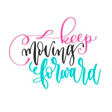Keep moving forward - hand lettering positive quotes design, motivation and Stock Illustration