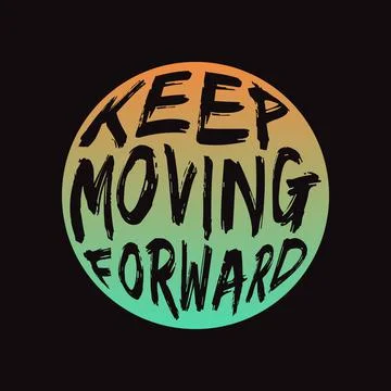 KEEP MOVING FORWARD, lettering typography design artwork. Stock Illustration