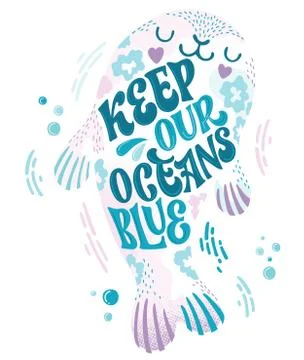 Keep our ocean blue - Save the ocean lettering design. Hand drawn sea-themed  Stock Illustration